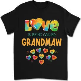 Family - Colorful Pattern Love Is Being Call Grandma - Personalized T-Shirt