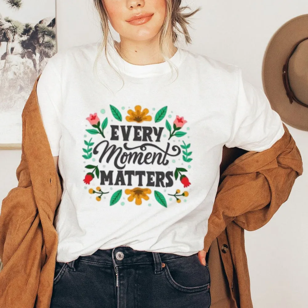 Women Every Moment Matters Print Graphic T-shirt