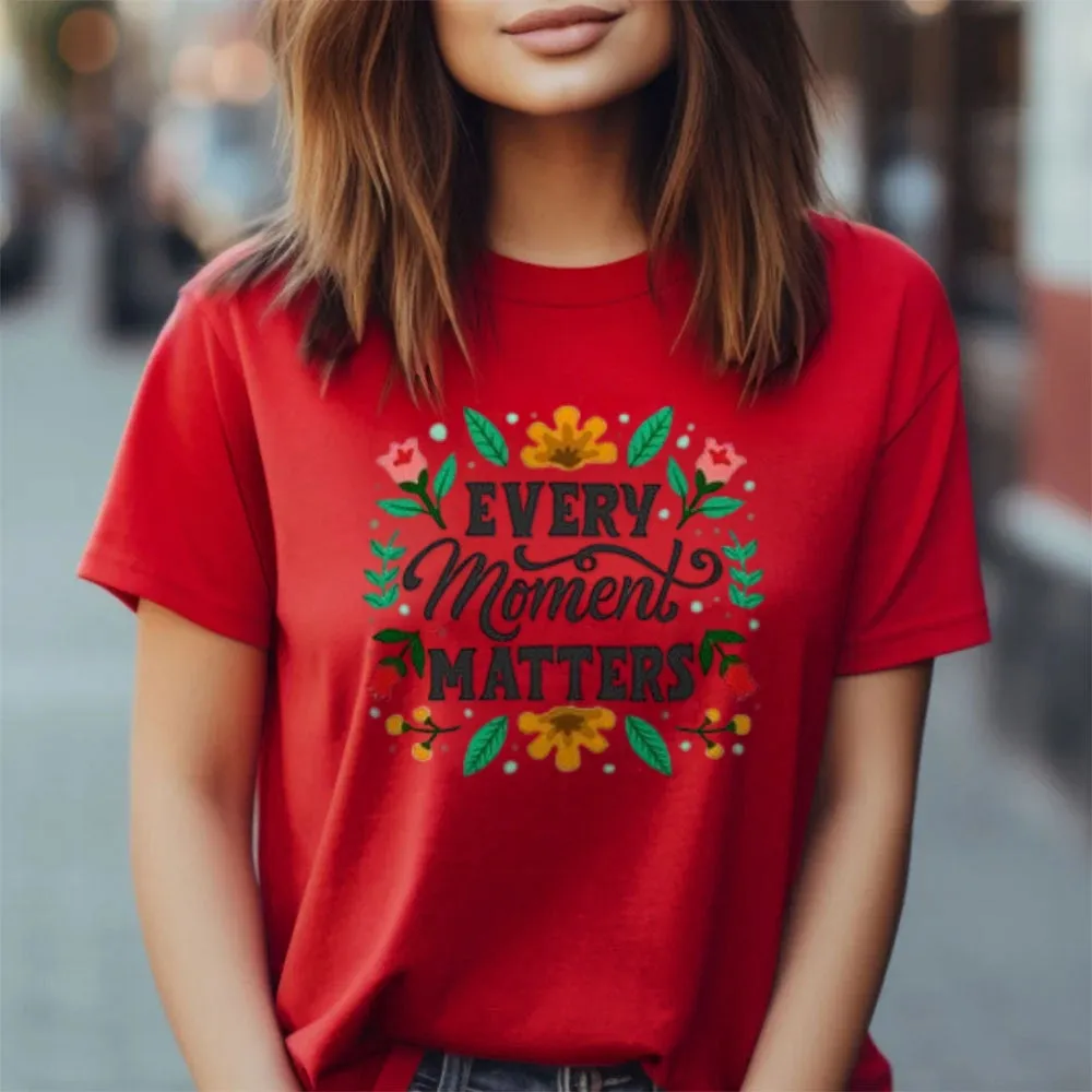 Women Every Moment Matters Print Graphic T-shirt