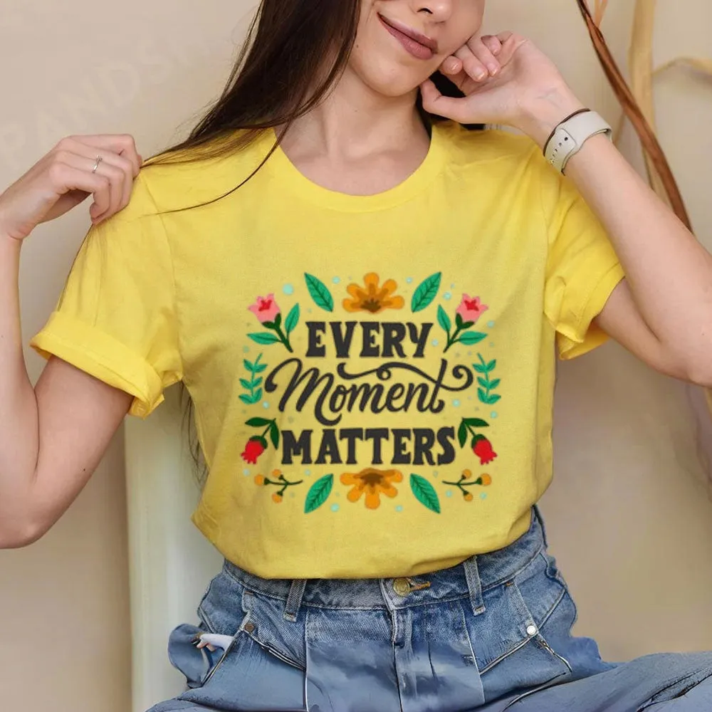 Women Every Moment Matters Print Graphic T-shirt