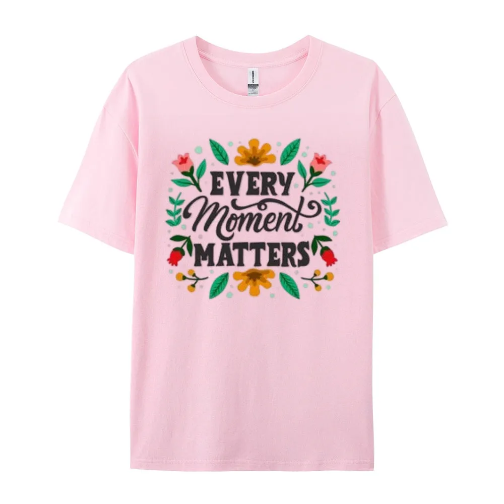 Women Every Moment Matters Print Graphic T-shirt