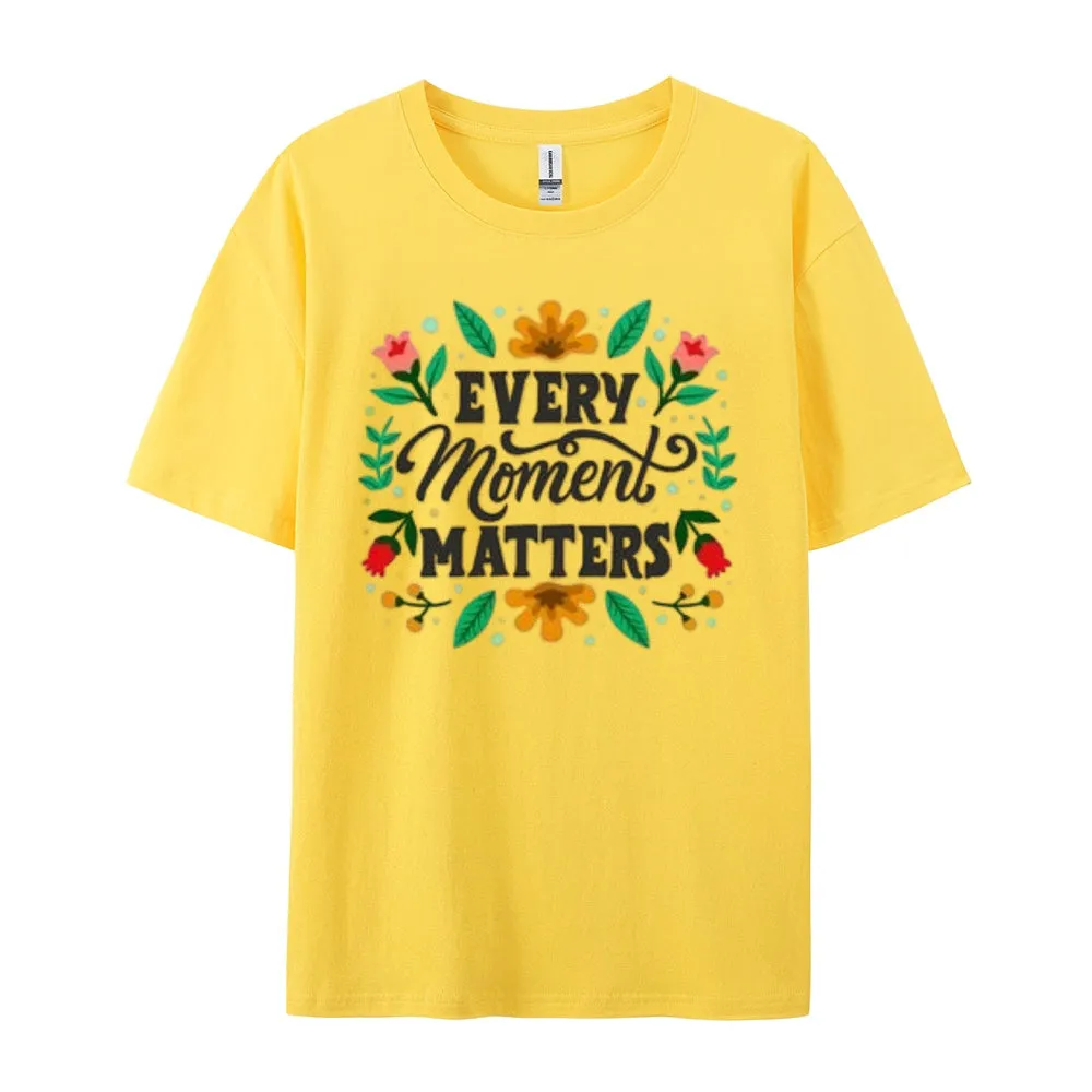 Women Every Moment Matters Print Graphic T-shirt