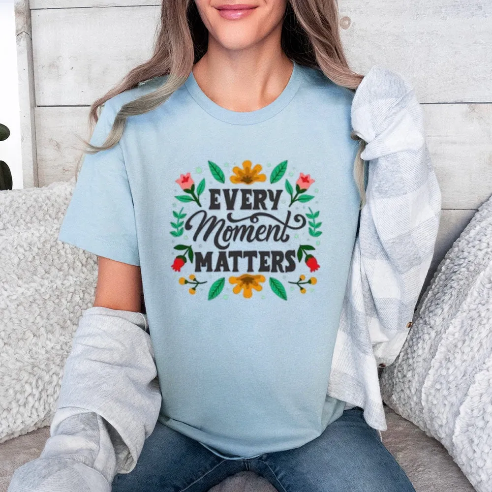 Women Every Moment Matters Print Graphic T-shirt