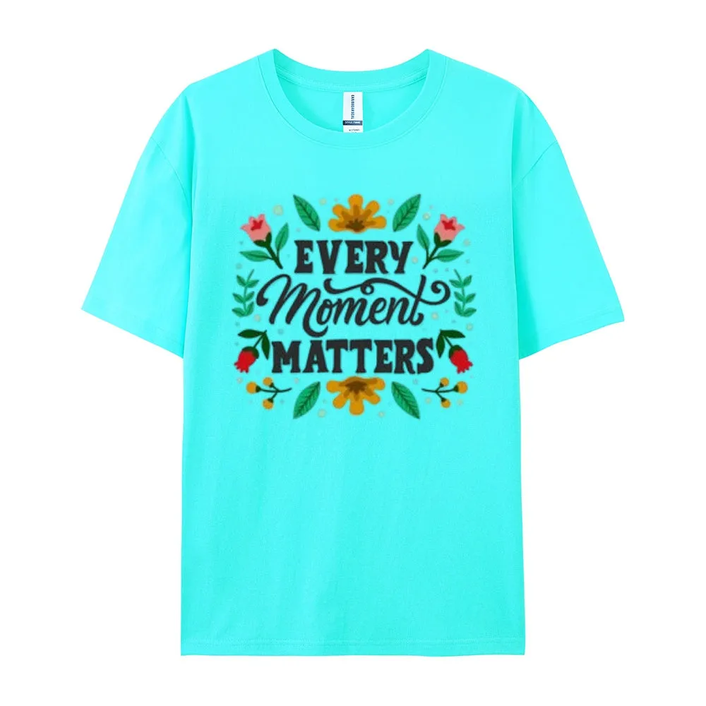 Women Every Moment Matters Print Graphic T-shirt