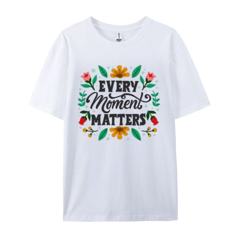 Women Every Moment Matters Print Graphic T-shirt