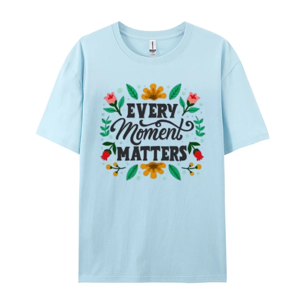 Women Every Moment Matters Print Graphic T-shirt