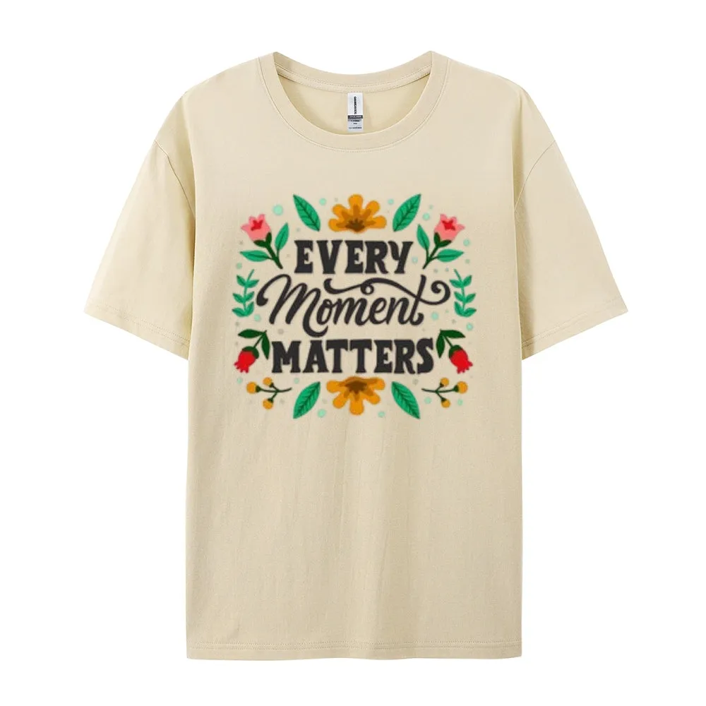 Women Every Moment Matters Print Graphic T-shirt